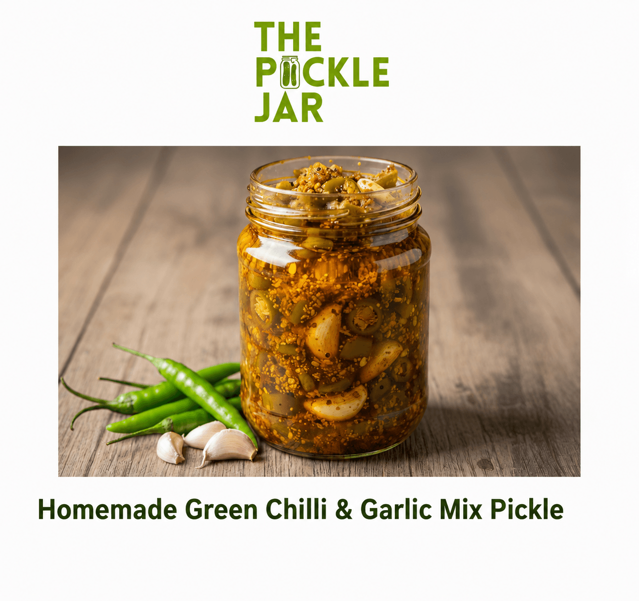 The Pickle Jar Homemade Green Chilli & Garlic Mix Pickle 250g Jar – Traditional Homemade Achar
